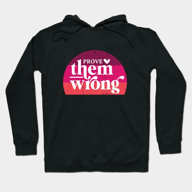 Prove Them Wrong Hoodie by YASSIN DESIGNER